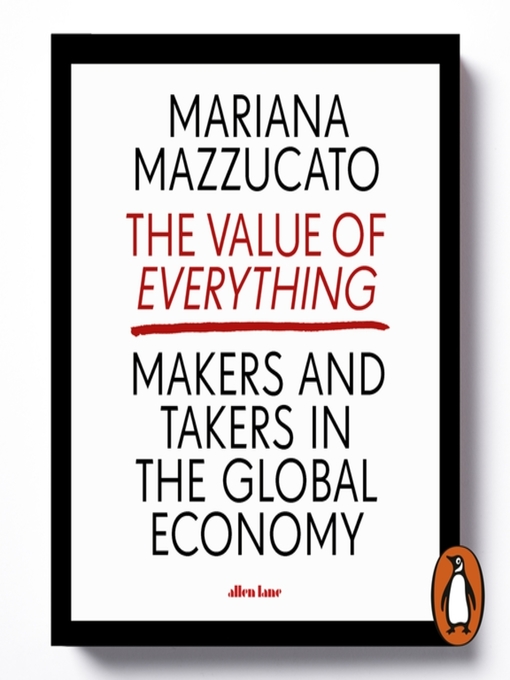Title details for The Value of Everything by Mariana Mazzucato - Available